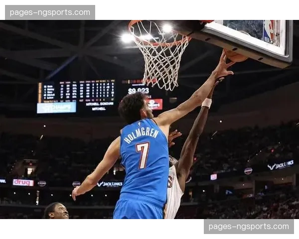 雷霆霍姆格伦护框威慑力显著 对手禁区命中率低9.3个百分点 雷霆霍姆格伦护框威慑力显著 对手禁区命中率低9.3个百分点